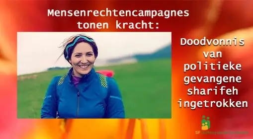 Mensenrechtencampagnes tonen kracht: Doodvonnis van politieke gevangene Sharifeh ingetrokken